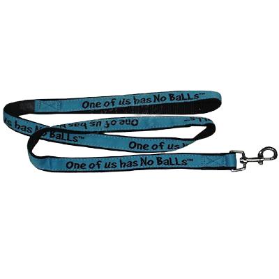 Embroidered Dog Leash 6-ftx3/4 One of us has No Balls Embroidered Dog Leash 6-ftx3/4 One of us has No Balls