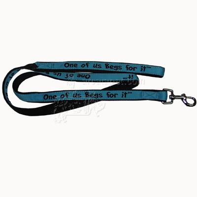 Embroidered Dog Leash 6-ftx3/4 One of us Begs for It Embroidered Dog Leash 6-ftx3/4 One of us Begs for It