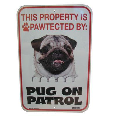 Sign Pug Fawn On Patrol 12 x 18 inch Aluminum