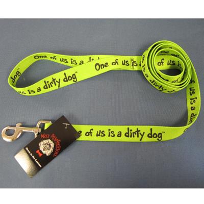 Printed Dog Leash 5-foot x 1inch One of us is a Dirty Dog. Printed Dog Leash 5-foot x 1inch One of us is a Dirty Dog.