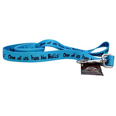 Printed Dog Leash 5-foot x 1inch One of us has no Balls Printed Dog Leash 5-foot x 1inch One of us has no Balls