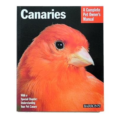 Canaries Complete Pet Owner's Manual Canaries Complete Pet Owner's Manual