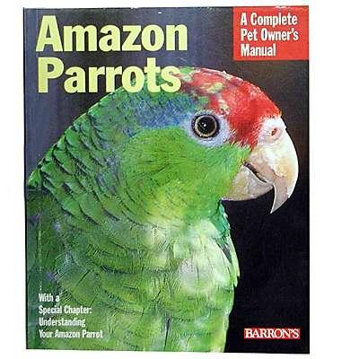 Amazon Parrots Complete Pet Owner's Manual Amazon Parrots Complete Pet Owner's Manual
