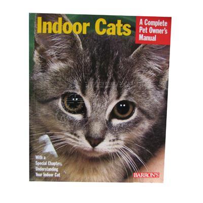 Indoor Cats Complete Owner's Manual Indoor Cats Complete Owner's Manual