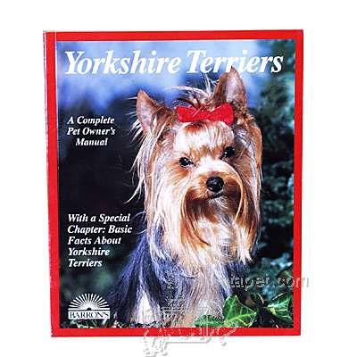 Yorkshire Terriers Complete Pet Owner's Manual Yorkshire Terriers Complete Pet Owner's Manual