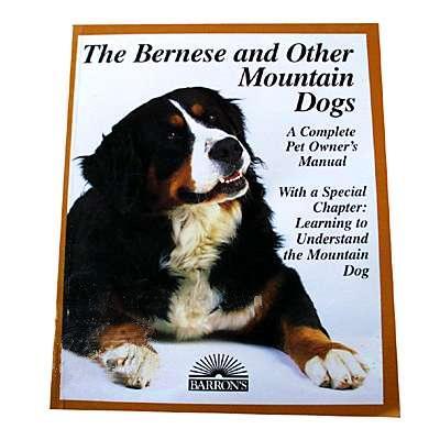 Bernese/Other Mountain Dogs Complete Pet Owner's Manual Bernese/Other Mountain Dogs Complete Pet Owner's Manual