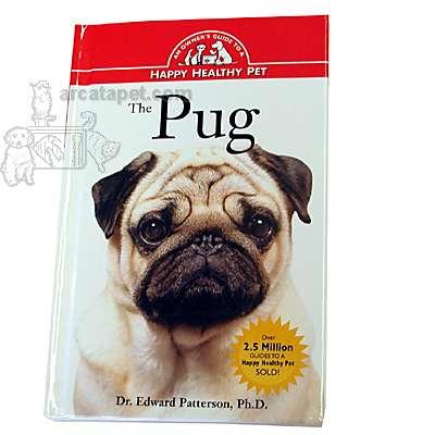 The Pug Owner's Guide to a Healthy Happy Pet The Pug Owner's Guide to a Healthy Happy Pet