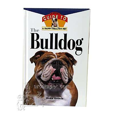 Bulldog, Owners Guide to a Happy Healthy Pet Book Bulldog, Owners Guide to a Happy Healthy Pet Book