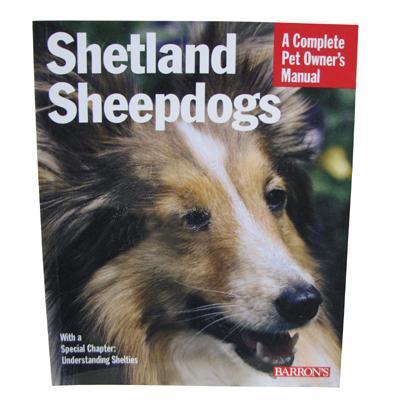Shetland Sheepdogs Complete Pet Owner's Manual Shetland Sheepdogs Complete Pet Owner's Manual