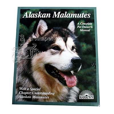 Alaskan Malamute Complete Pet Owner's Manual Alaskan Malamute Complete Pet Owner's Manual