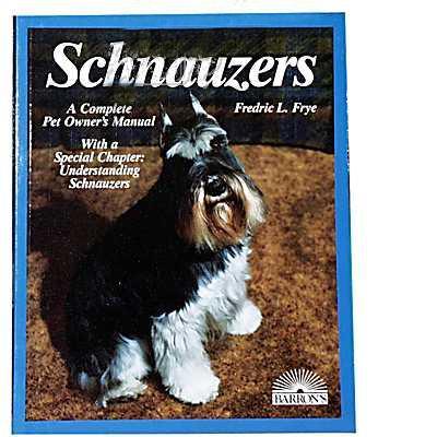 Schnauzer Complete Pet Owner's Manual Schnauzer Complete Pet Owner's Manual