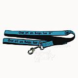 Embroidered Dog Leash 4-ft x1-in One of us Begs for It