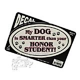 My Dog is Smarter than your Honor Student! Decal