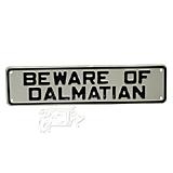 Sign Beware of Dalmatian 12 x 3 inch Aluminum