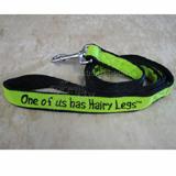 Embroidered Dog Leash 4-ft x1-in One of us has Hairy Legs