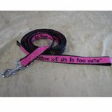 Embroidered Dog Leash 4-ft x3/4-in One of us is too cute