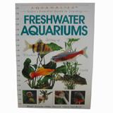 Today's Essential Guide to Creating Freshwater Aquariums