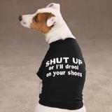 Dog T-Shirt Large SHUT UP or I'll drool on your shoes