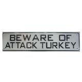 Sign Beware of Attack Turkey 12 x 3 inch Plastic