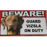 Sign Guard Vizsla On Duty 8 x 4.75 inch Laminated