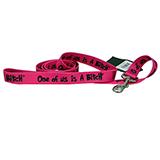 Printed Dog Leash 5-foot x 1inch One of us is a Bitch