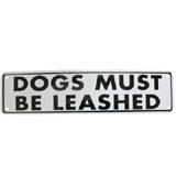 Sign Dogs Must Be Leashed 12 x 3  inch metal