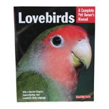 Lovebird Complete Pet Owner's Manual