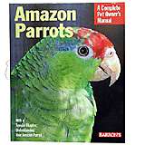 Amazon Parrots Complete Pet Owner's Manual