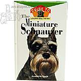 Miniature Schnauzer, Guide to a Happy Healthy Pet Book