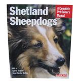 Shetland Sheepdogs Complete Pet Owner's Manual