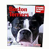 Boston Terrier Complete Pet Owner's Manual