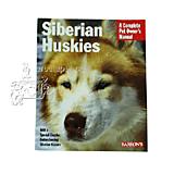 Siberian Huskies Complete Pet Owner's Manual