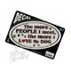 The more People I meet, the more I love my Dog Decal
