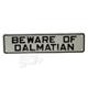 Sign Beware of Dalmatian 12 x 3 inch Aluminum