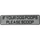 Sign If Your Dog Poops Please Scoop 12 x 3 inch Plastic