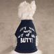 Dog T-shirt Get your nose out of my BUTT! Xlarge
