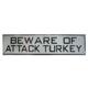 Sign Beware of Attack Turkey 12 x 3 inch Plastic