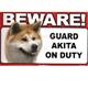Sign Guard Akita On Duty 8 x 4.75 inch Laminated Cardstock