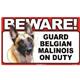 Sign Guard Belgian Malinois On Duty 8 x 4.75 inch Laminated