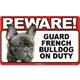 Sign Guard French Bulldog On Duty 8 x 4.75 inch Laminated