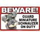 Sign Guard Miniature Schnauzer On Duty 8x4.75 inch Laminated