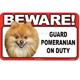 Sign Guard Pomeranian On Duty 8 x 4.75 inch Laminated