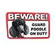 Sign Guard Poodle Black On Duty 8 x 4.75 inch Laminated