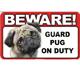 Sign Guard Pug On Duty 8 x 4.75 inch Laminated