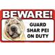 Sign Guard Shar Pei On Duty 8 x 4.75 inch Laminated