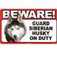 Sign Guard Siberian Husky On Duty 8 x 4.75 inch Laminated