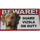 Sign Guard Vizsla On Duty 8 x 4.75 inch Laminated