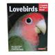 Lovebird Complete Pet Owner's Manual