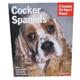 Cocker Spaniels Complete Pet Owner's Manual