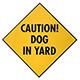 Caution Dog in Yard Sign 12 x 12 inches Aluminum